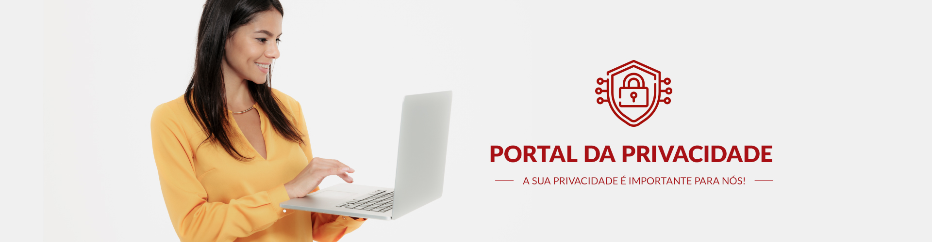 Portal de Privacidade. A sua provacidade é importante para todos nós!